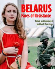Belarus: Faces of Resistance