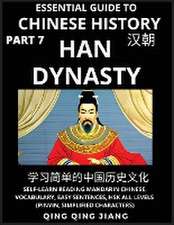 Essential Guide to Chinese History (Part 7)- Han Dynasty, Large Print Edition, Self-Learn Reading Mandarin Chinese, Vocabulary, Phrases, Idioms, Easy Sentences, HSK All Levels, Pinyin, English, Simplified Characters