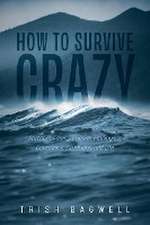 How to Survive Crazy