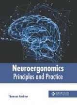 Neuroergonomics: Principles and Practice