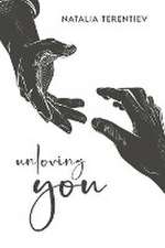 unloving you