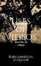 Uses of videos