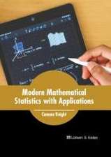 Modern Mathematical Statistics with Applications