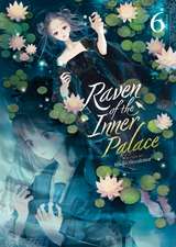 Raven of the Inner Palace (Light Novel) Vol. 6