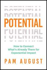 Potential: How to Connect What's Already There for Exponential Impact