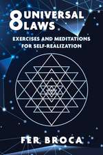 8 Universal Laws: Exercises and Meditations for Self-Realization