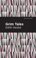 Nesbit, E: Grim Tales