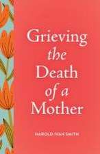 Grieving the Death of a Mother