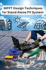 MPPT Design Techniques for Stand Alone PV System