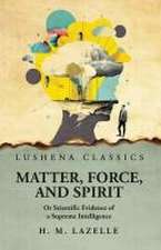 Matter, Force, and Spirit