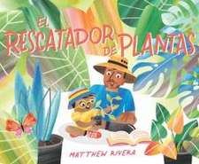 El Rescatador de Plantas / The Plant Rescuer