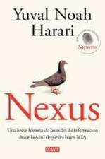 Nexus: Una Breve Historia de Las Redes de Información Desde La Edad de Piedra Ha Sta La Ia / Nexus: A Brief History of Information Networks from the Stone Age