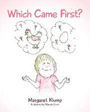 Klump, M: Which Came First?