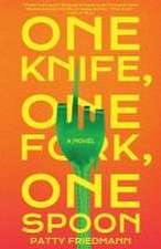 Friedmann, P: One Knife, One Fork, One Spoon