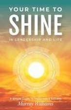 Your Time to Shine: In Leadership and Life