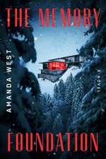 The Memory Foundation: A Novel