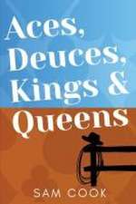 Aces, Deuces, Kings & Queens