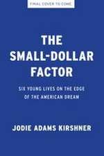 The Small-Dollar Factor