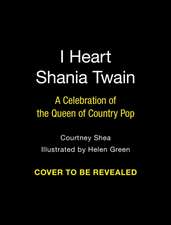 I Heart Shania Twain