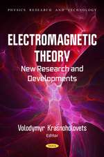 Electromagnetic Theory: New Research and Developments