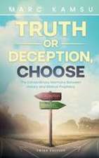Truth or Deception, Choose
