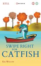 Willow, K: Swipe Right for Catfish