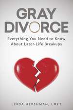 Gray Divorce: Everything You Need to Know About Later-Life Breakups