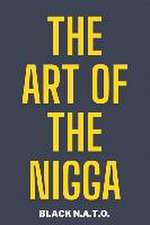 The Art Of The Nigga: The controversal story of character, personality, and how we perceive others