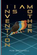 Invention Is a Mother