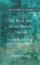 ROCK STAR SCRUM MASTERS MANUAL