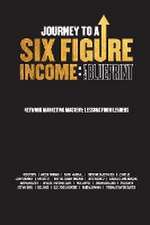 Journey To A Six Figure Income