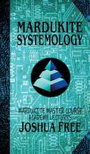 Mardukite Systemology: Mardukite Master Course Academy Lectures (Volume Four)