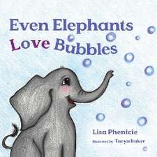 Even Elephants Love Bubbles