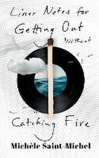 Liner Notes for Getting Out Without Catching Fire (Standard Edition)