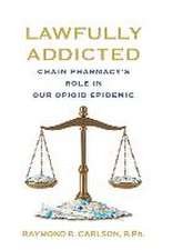 Lawfully Addicted: Chain Pharmacy's Role In Our Opioid Epidemic