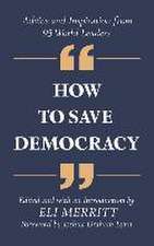 How to Save Democracy: Advice and Inspiration from 95 World Leaders