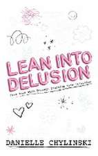 Lean Into Delusion