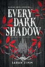 Every Dark Shadow