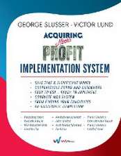 Acquiring More Profit - Implementation System