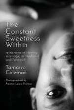 The Constant Sweetness Within: reflections on identity, marriage, motherhood and feminism