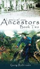 Lands of our Ancestors Book Two