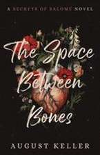The Space Between Bones