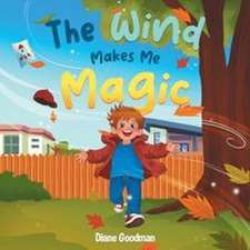 The Wind Makes Me Magic