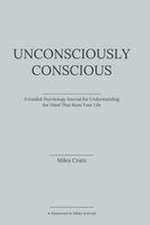 Unconsciously Conscious