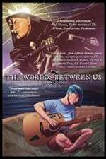The Worlds Between Us