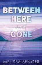 Between Here and Gone